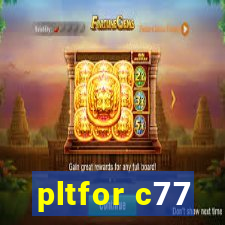 pltfor c77
